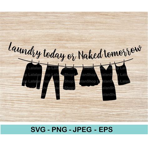 Laundry Today Or Naked Tomorrow Etsy