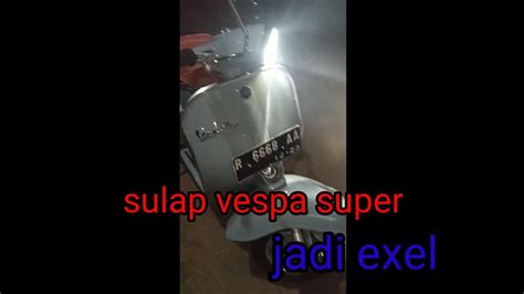 Vespa Super Berasa Exel Klasik Tapi Gas Njabak Youtube