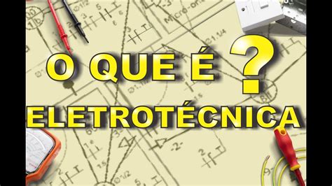 O Que E Eletrotecnica - 6