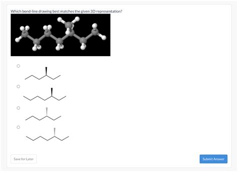 Solved Which Bond Line Drawing Best Matches The Given 3D Chegg