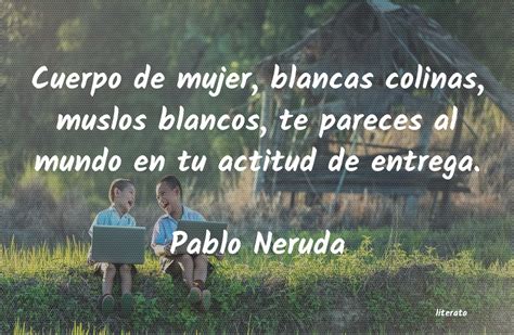 Pablo Neruda Cuerpo De Mujer Blancas Colin