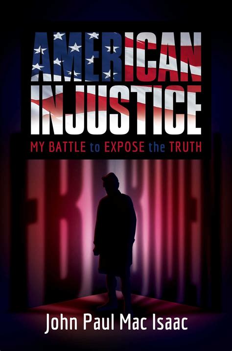 American Injustice: My Battle to Expose the Truth by John Paul Mac ...