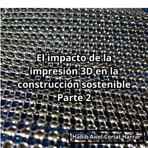 HABIB ARIEL CORIAT HARRAR EL FUTURO DE LA CONSTRUCCIÓN SOSTENIBLE