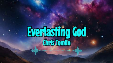 Chris Tomlin Everlasting God Lyrics Youtube