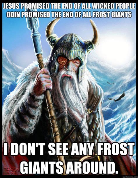 Odin Promised The End Of Frost Giants Jesus Know Your Meme