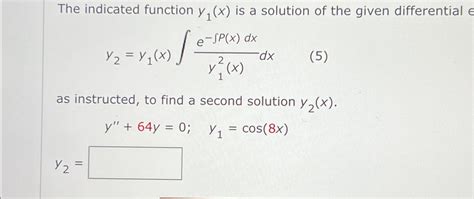 Solved The Indicated Function Y1 X ﻿is A Solution Of The