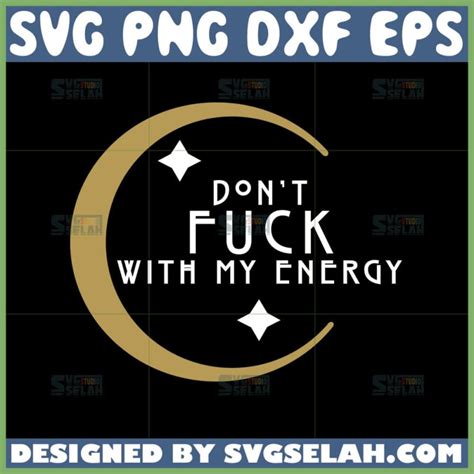 Don T Fuck With My Energy Svg Funny Car Decals Svg SVG Selah