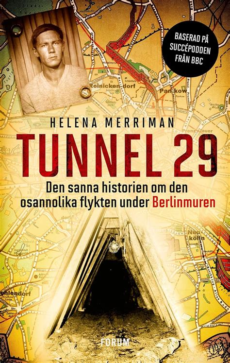 Tunnel 29 Den Sanna Historien Om Den Osannolika Flykten Under