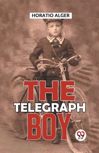 The Telegraph Boy By Horatio Alger Paperback Barnes And Noble®