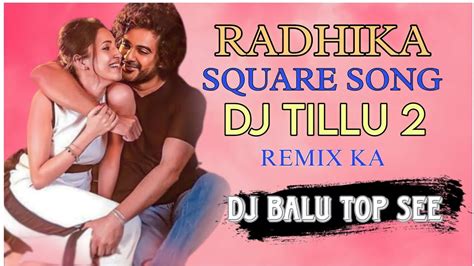 Radhika Dj Tillu 2 Square Song Remix Ka Baap Dj Balu Top See 6303507195