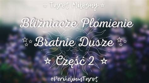 Bli Niacze P Omienie Bratnie Dusze Cz Tarot Wr Ba