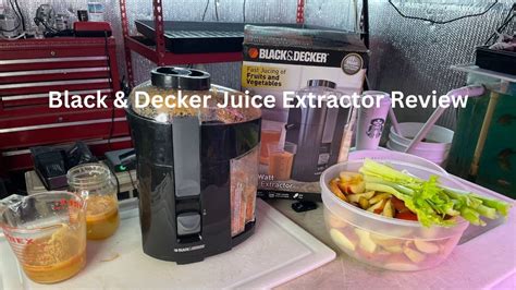 Black And Decker Juice Extractor Review Unleashing Freshness In Every