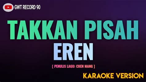 EREN Takkan Pisah Karaoke YouTube