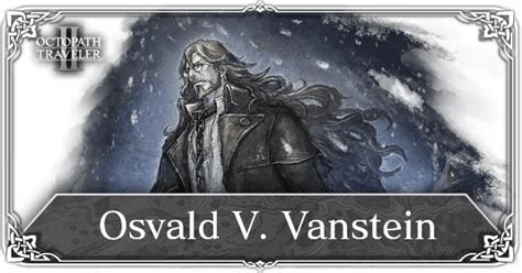 Osvald Character Guide Best Build Skills And Job Octopath Traveler