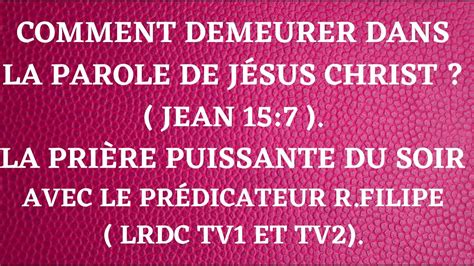 COMMENT DEMEURER DANS LA PAROLE DE JÉSUS CHRIST LA PRIÈRE PUISSANTE