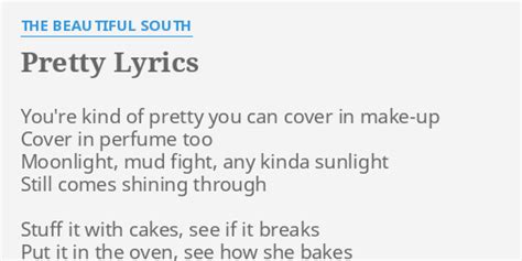 Pretty Lyrics By The Beautiful South Youre Kind Of Pretty