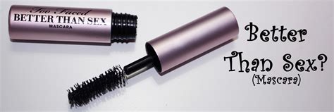Too Faced Better Than Sex Mascara Review