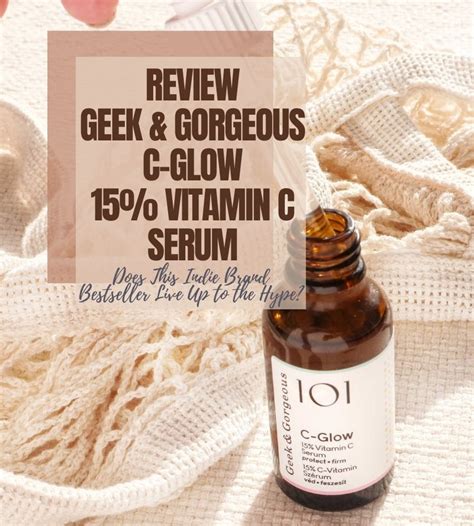 Review: Geek & Gorgeous C-Glow 15% Vitamin C Serum