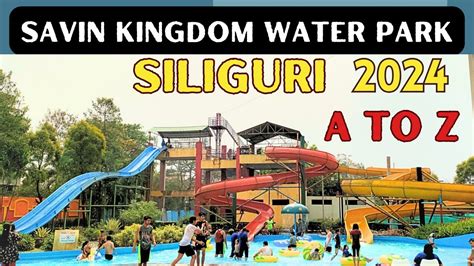 Savin Kingdom Siliguri Siliguri Water Park Water Park West Bengal