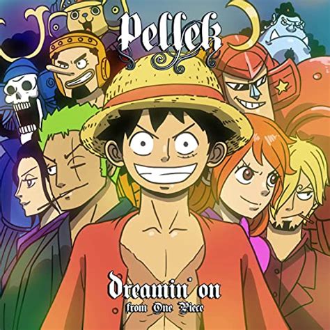 Amazon Musicでpellekのdreamin On From One Piece を再生する