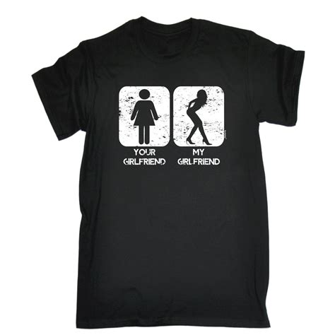 Your Girlfriend My Girlfriend T Shirt Offensive Partner Funny T