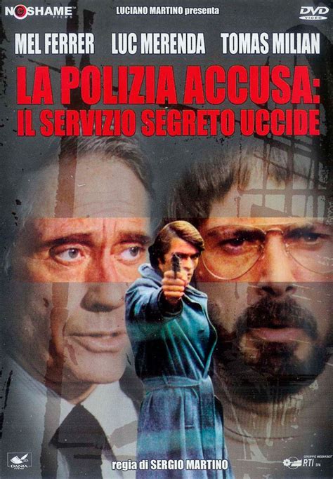 Volledige Cast Van La Polizia Accusa Il Servizio Segreto Uccide Film