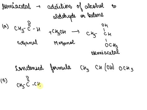 Solved Draw The Condensed Structural Formula For The Hemiacetal Formed By Adding One Methanol