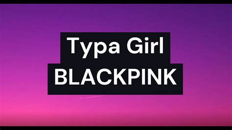 Blackpink Typa Girl Lyric Video Youtube