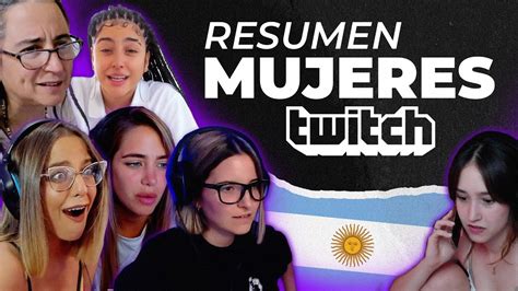 Resumen Mujeres En Twitch Argentina X Lucapon Youtube