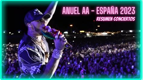 Anuel Aa Conciertos Espa A Resumen Youtube