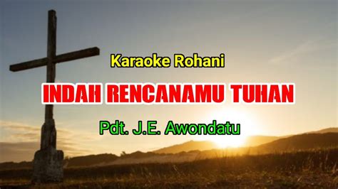 Karaoke Indah RencanaMU Tuhan YouTube