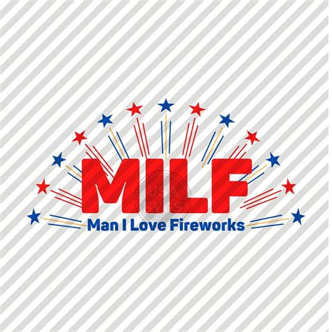 Man I Love Fireworks SVG 4th Of July Cut File For Cricut Fireworks SVG Patriotic SVG Milf Svg