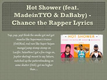 Ppt Hot Shower Feat Madeintyo Dababy Chance The Rapper Lyrics Powerpoint Presentation
