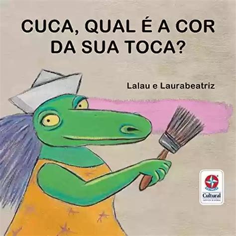 Livro Pdf Cuca Qual A Cor Da Sua Toca Dia Do Folclore Folclore