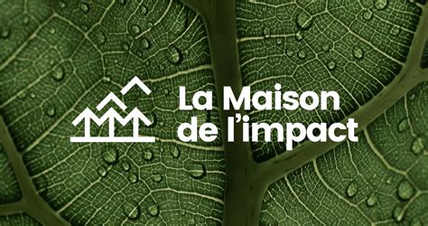 Maison De L Impact Montpellier Responsabilit Soci Tale Des Entreprises