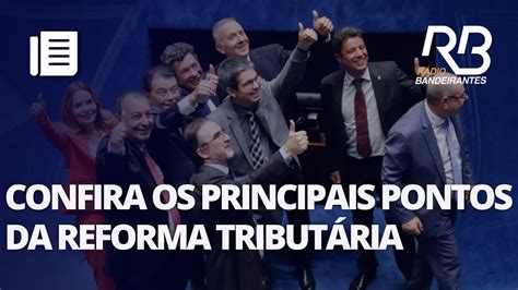 Confira Os Principais Pontos Da Reforma TributÁria Aprovada No Senado Youtube