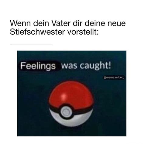 Wenn Dein Vater Dir Deine Neue Stiefschwester Vorstellt Feelings Was