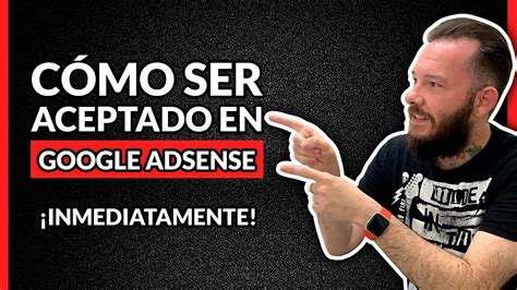 Como Ser ACEPTADO En GOOGLE ADSENSE Inmediatamente Los 10 MEJORES