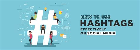 hashtags effectively  social media brand visage