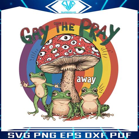 Gay The Pray Away Lgbt Frog Png