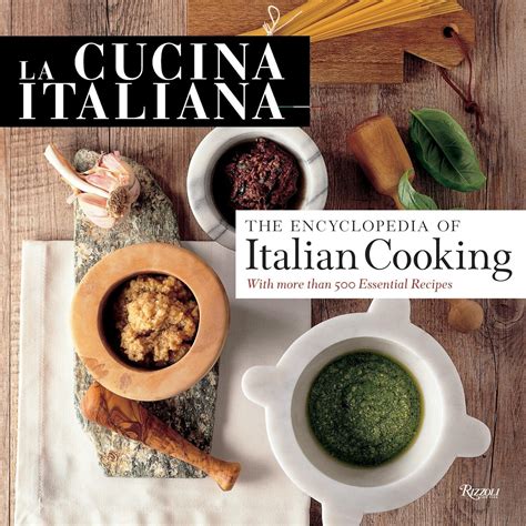 La Cucina Italiana: The Encyclopedia of Italian Cooking: The Editors of ...