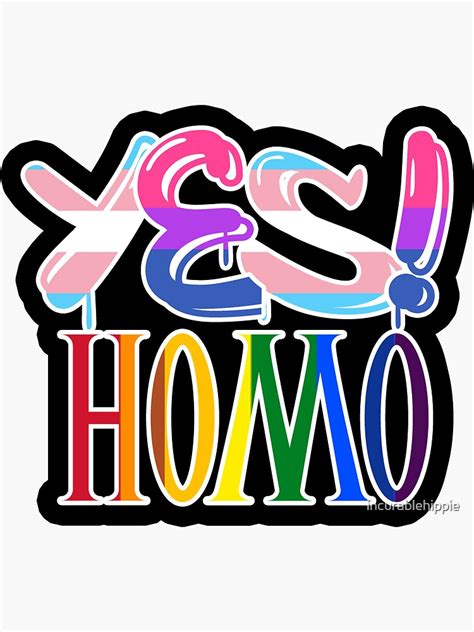Yes Homo Lgbt Positive Lesbian Gay Pride Rainbow Sticker For Sale By Incurablehippie Redbubble