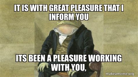 great pleasure   inform     pleasure working