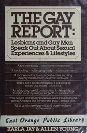The Gay Report Lesbians And Gay Men Speak Out About Sexual Experiences And Lifestyles Jay