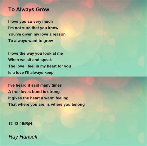 To Always Grow To Always Grow Poem By Ray Hansell