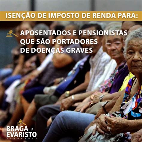 Braga E Evaristo Advogados Isen O De Ir Para Aposentados E