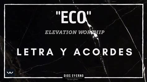 "Eco" Elevation Worship- Letra y acordes Acordes - Chordify