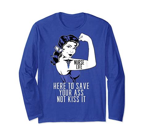 Buy Now Nurse Life Here To Save Your Ass Not Kiss It Nursing Tee