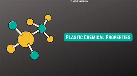 chemical properties  plastics  ultimate guide