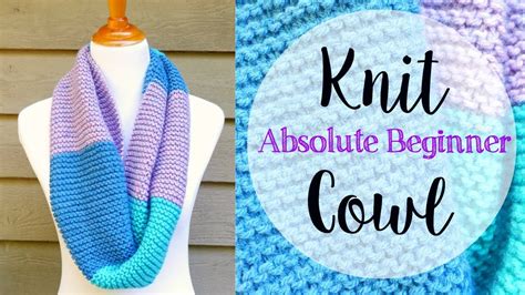 How To Knit A Cowl For The Absolute Beginner Youtube